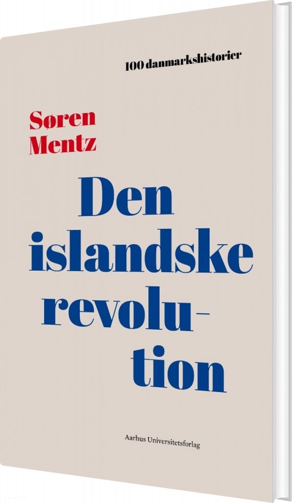 100 Danmarkshistorier   Den Islandske Revolution   Søren Mentz   Bog