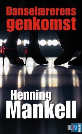 Danselærerens Genkomst   Henning Mankell   Bog
