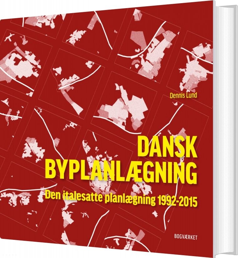 Dansk Byplanlægning 1992 2015   Dennis Lund   Bog
