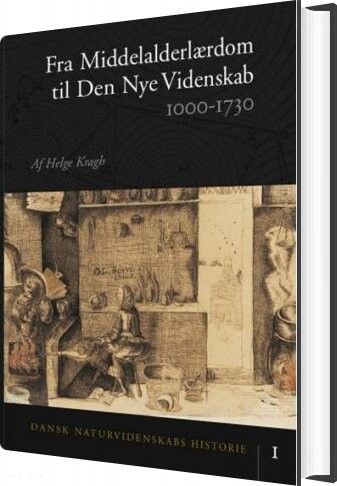 Dansk Naturvidenskabs Historie   1000 1730   Helge Kragh   Bog