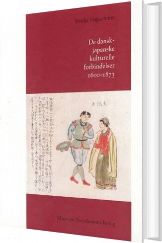 De Dansk Japanske Kulturelle Forbindelser 1600 1873   Yoichi Nagashima   Bog