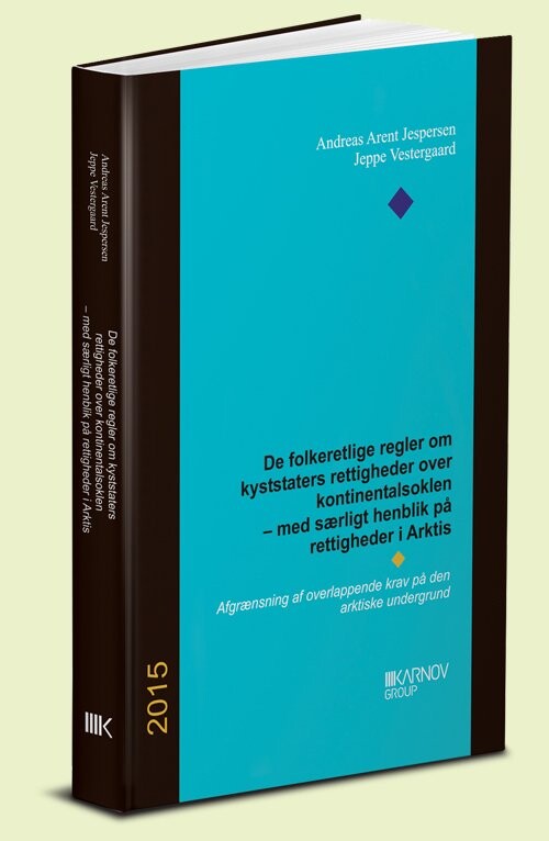 De Folkeretlige Regler Om Kyststaters Rettigheder Over Kontinentalsoklen   Andreas Arent Jespersen   Bog