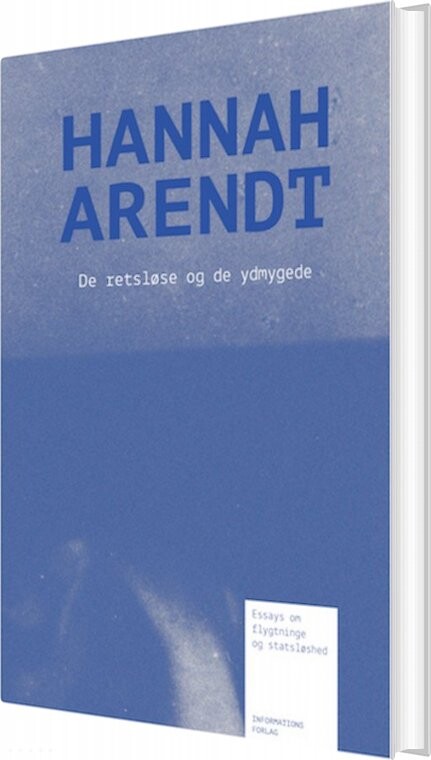 De Retsløse Og De Ydmygede   Hannah Arendt   Bog