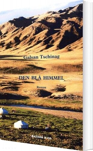 Den Blå Himmel   Galsan Tschinag   Bog