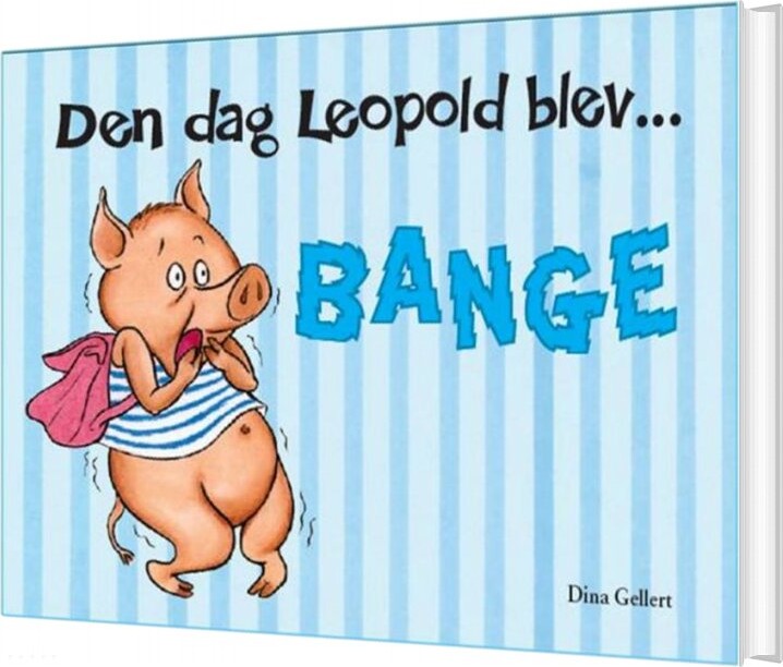 Den Dag Leopold Blev Bange   Dina Gellert   Bog