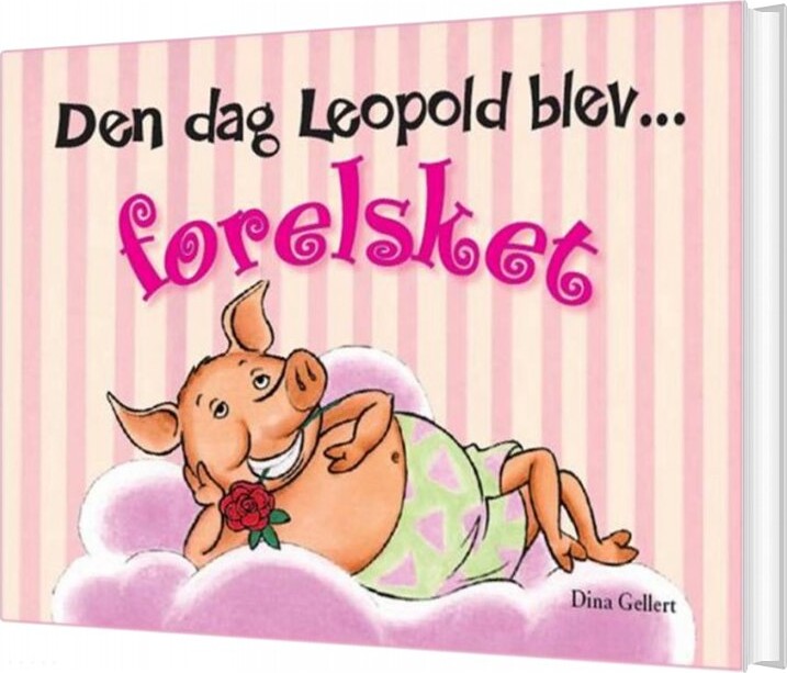 Den Dag Leopold Blev Forelsket   Dina Gellert   Bog