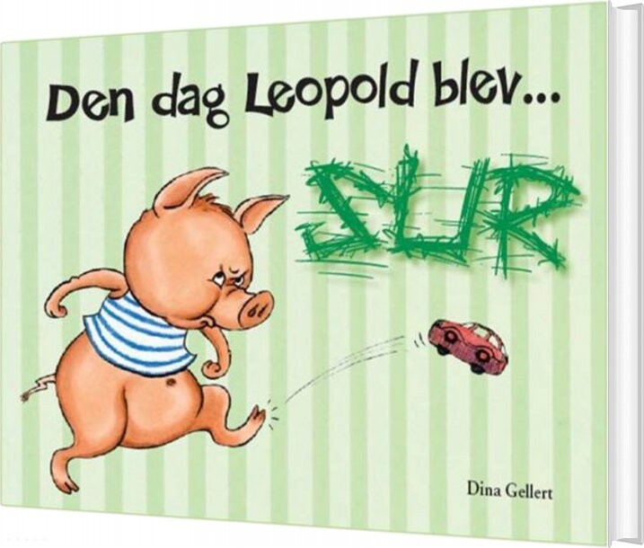 Den Dag Leopold Blev Sur   Dina Gellert   Bog