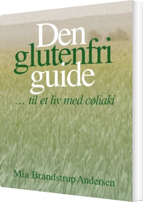 Den Glutenfri Guide   Mia Brandstrup Andersen   Bog