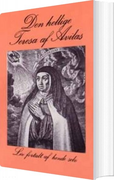 Den Hellige Teresa Af Avila S Liv   Teresa De Jesus   Bog