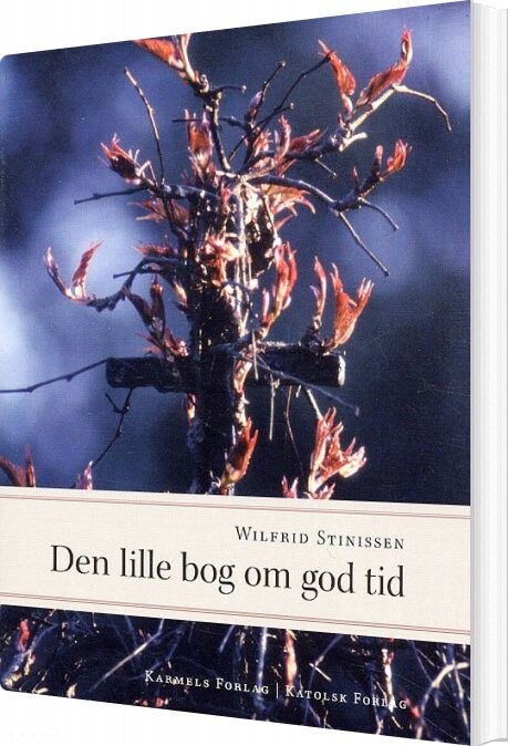 Den Lille Bog Om God Tid   Wilfrid Stinissen   Bog