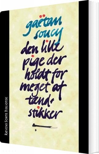 Den Lille Pige Der Holdt For Meget Af Tændstikker   Ga? Tan Soucy   Bog