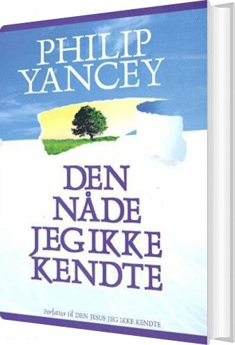 Den Nåde Jeg Ikke Kendte   Philip Yancey   Bog