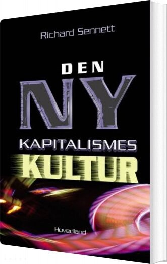 Den Ny Kapitalismes Kultur   Richard Sennett   Bog