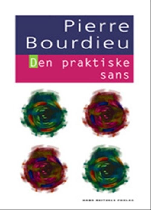 Den Praktiske Sans   Pierre Bourdieu   Bog