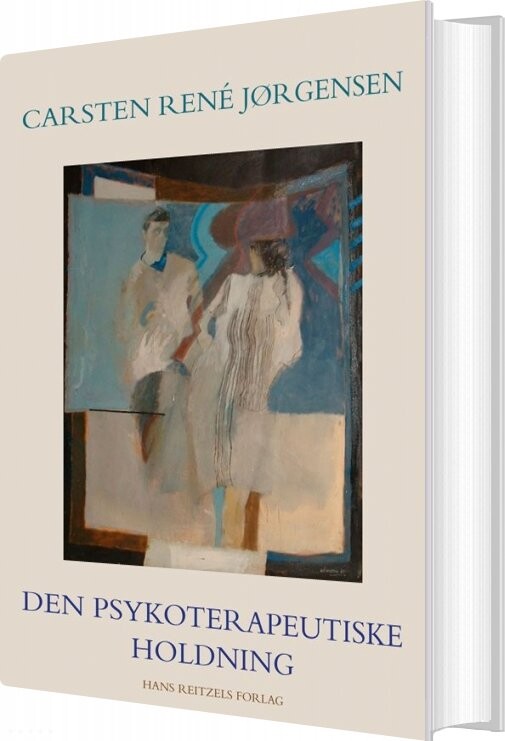 Den Psykoterapeutiske Holdning   Carsten Ren?  Jørgensen   Bog