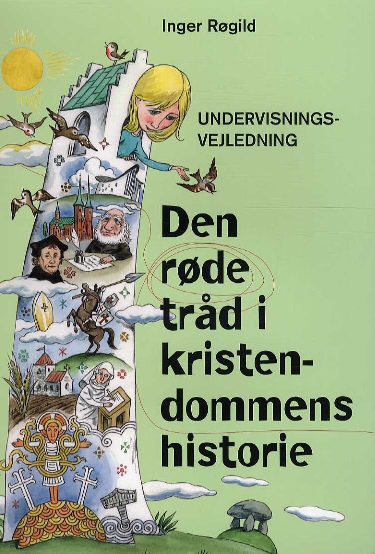 Den Røde Tråd I Kristendommens Historie   Undervisningsvejledning   Inger Røgild   Bog