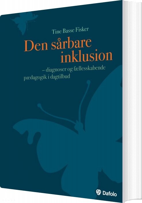 Den Sårbare Inklusion   Diagnoser Og Fællesskabende Pædagogik I Dagtilbud   Tine Basse Fisker   Bog