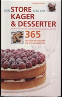 Den Store Bog Om Kager Og Desserter   Hannah Miles   Bog