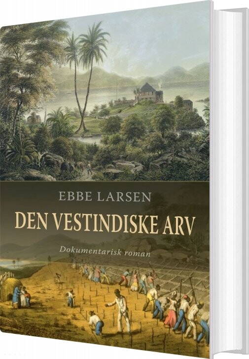 Den Vestindiske Arv   Ebbe Larsen   Bog