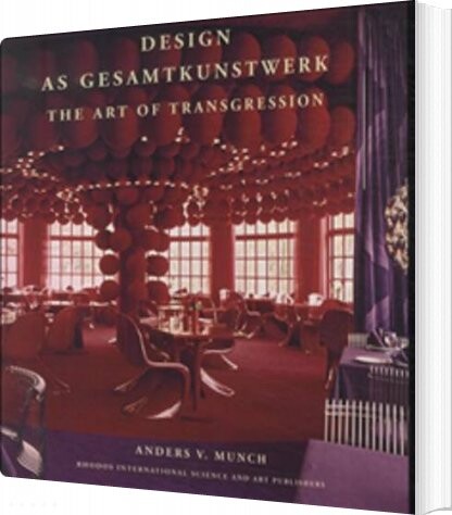 Design As Gesamtkunstwerk   Anders V  Munch   English Book