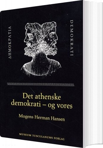Det Athenske Demokrati   Og Vores   Mogens Herman Hansen   Bog