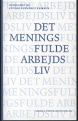 Det Meningsfulde Arbejdsliv   Cecilie Eriksen   Bog