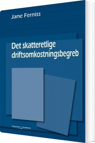 Det Skatteretlige Driftsomkostningsbegreb   Jane Ferniss   Bog