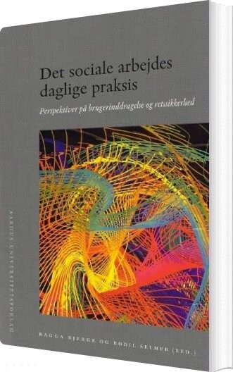 Det Sociale Arbejdes Daglige Praksis   Bodil Selmer   Bog
