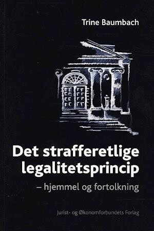 Det Strafferetlige Legalitetsprincip   Baumbach T   Bog