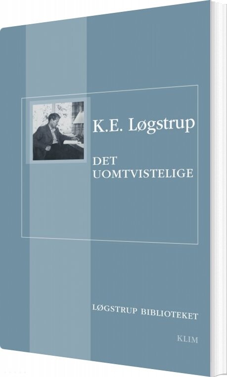 Det Uomtvistelige   K E  Løgstrup   Bog