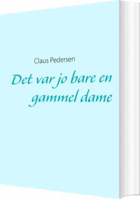 Det Var Jo Bare En Gammel Dame   Claus Pedersen   Bog