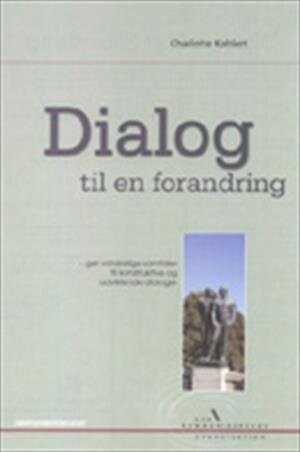 Dialog Til En Forandring   Charlotte Køhlert   Bog