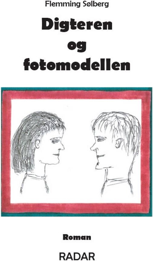 Digteren Og Fotomodellen   Flemming Sølberg   Bog