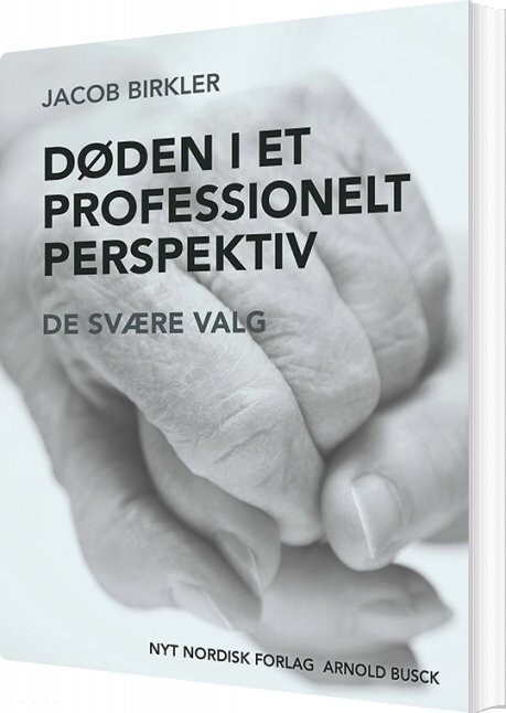 Døden I Et Professionelt Perspektiv   Jacob Birkler   Bog