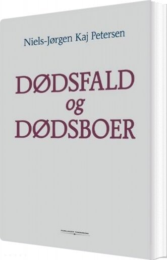 Dødsfald Og Dødsboer   Niels Jørgen Kaj Petersen   Bog