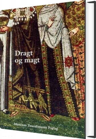 Dragt Og Magt   Anne Hedeager Krag   Bog