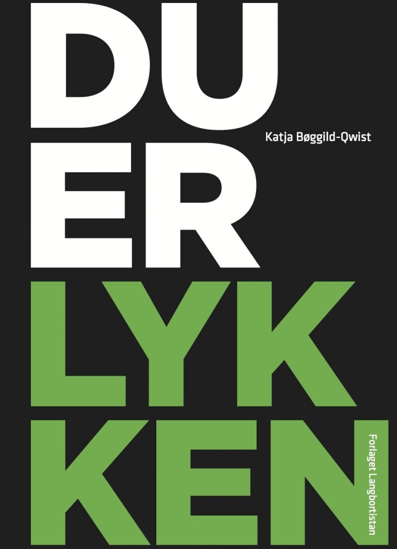 Du Er Lykken   Katja Bøggild Qwist   Bog