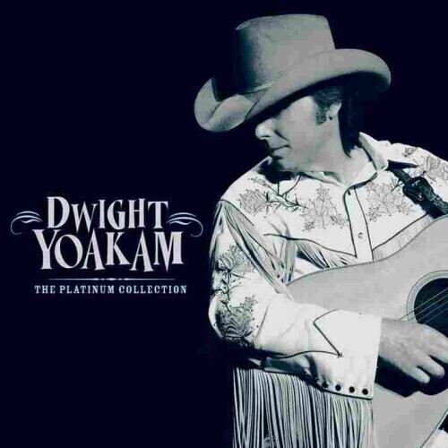 Dwight Yoakam   Platinum Collection   Cd