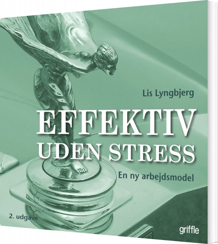 Effektiv Uden Stress   Lis Lyngbjerg   Bog