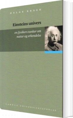 Einsteins Univers   Helge Kragh   Bog