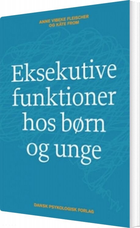 Eksekutive Funktioner Hos Børn Og Unge   Anne Vibeke Fleischer   Bog