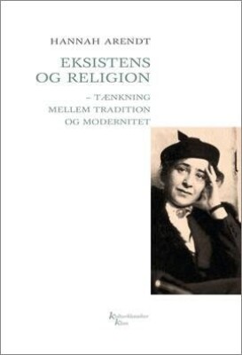 Eksistens Og Religion   Hannah Arendt   Bog