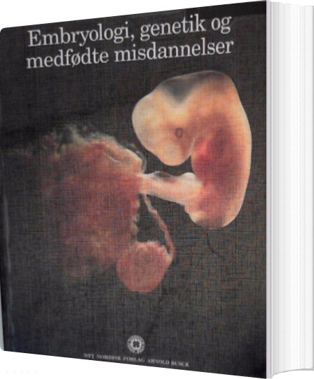 Embryologi  Genetik Og Medfødte Misdannelser   Olav Bennedbæk   Bog