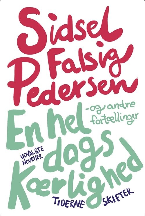 En Hel Dags Kærlighed   Sidsel Falsig Pedersen   Bog