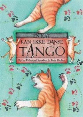 En Kat Kan Ikke Danse Tango   Bjarne Dalsgaard Svendsen   Bog
