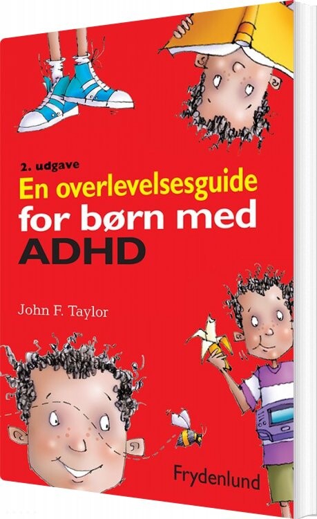 En Overlevelsesguide For Børn Med Adhd   John F  Taylor   Bog