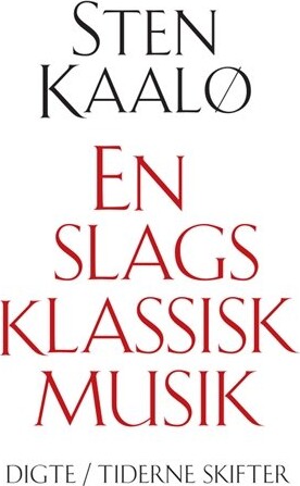 En Slags Klassisk Musik   Sten Kaalø   Bog