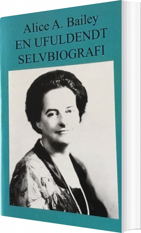En Ufuldendt Selvbiografi   Alice A  Bailey   Bog