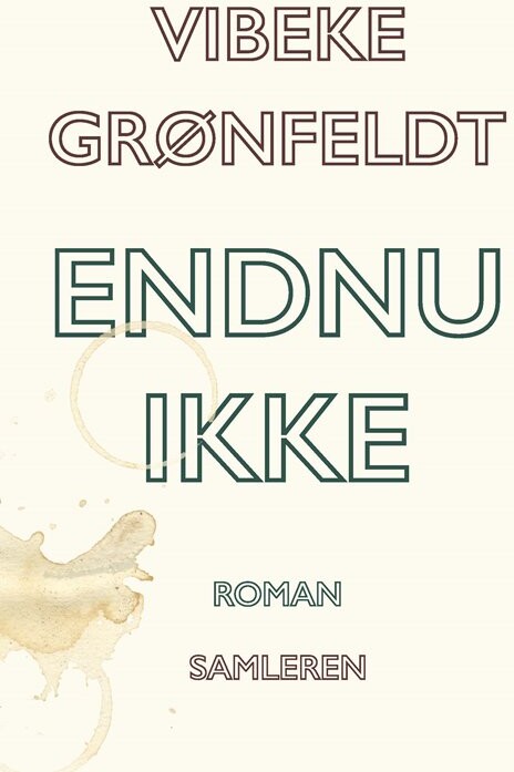Endnu Ikke   Vibeke Grønfeldt   Bog