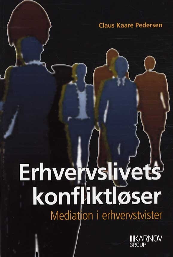 Erhvervslivets Konfliktløser   Claus Kaare Pedersen   Bog